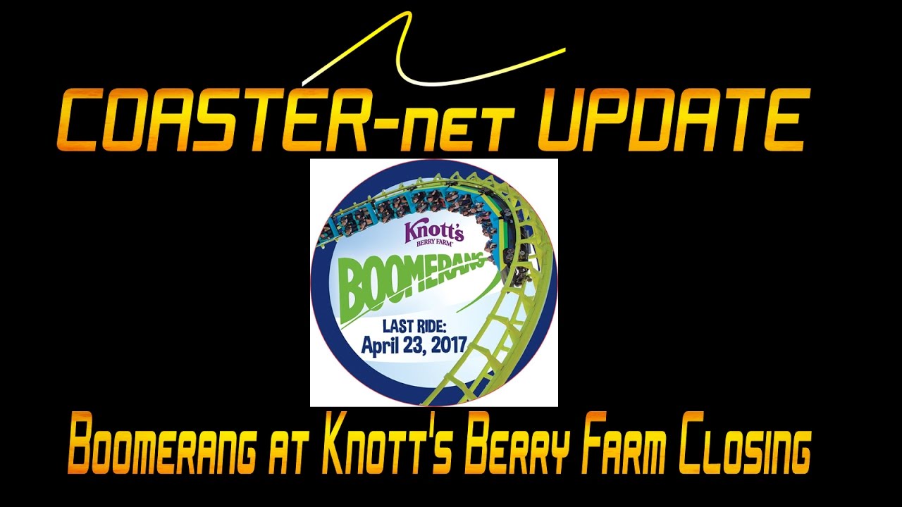 coaster-net-update-boomerang-at-knott-s-berry-farm-closing-youtube