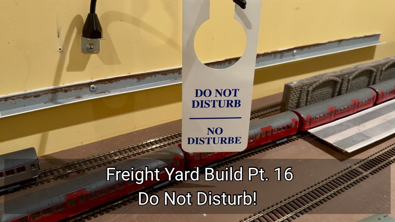 266. Freight Yard Build Pt. 16 Do Not Disturb!