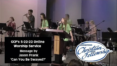 GCF's 5-2-22 online service with Jason Frank 'Can You Be Swayed'