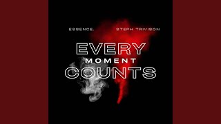 Every Moment Counts (feat. Steph Trivison)