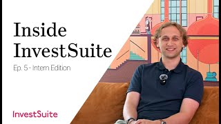 Inside InvestSuite episode 5 - Intern Edition