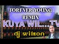 Forever young  remix by kuya wil tv