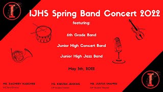 IJHS Spring Band Concert 2022