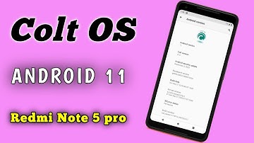 Colt Os Redmi Note 5 Pro | Official Colt os ROM