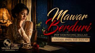 Mawar Berduri - Pop Keroncong Ballad (Vintage 1960s Sad Ballad)