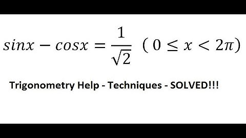 Trigonometry Help: Find the solutions of x - sinx-cosx=1/√2   ( 0≤x≪2π)