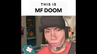Scout is MF DOOM