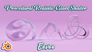 How Make A Procedural Realistic Glass Shader In Blender 35 Eevee  Blender Tutorial For Beginners