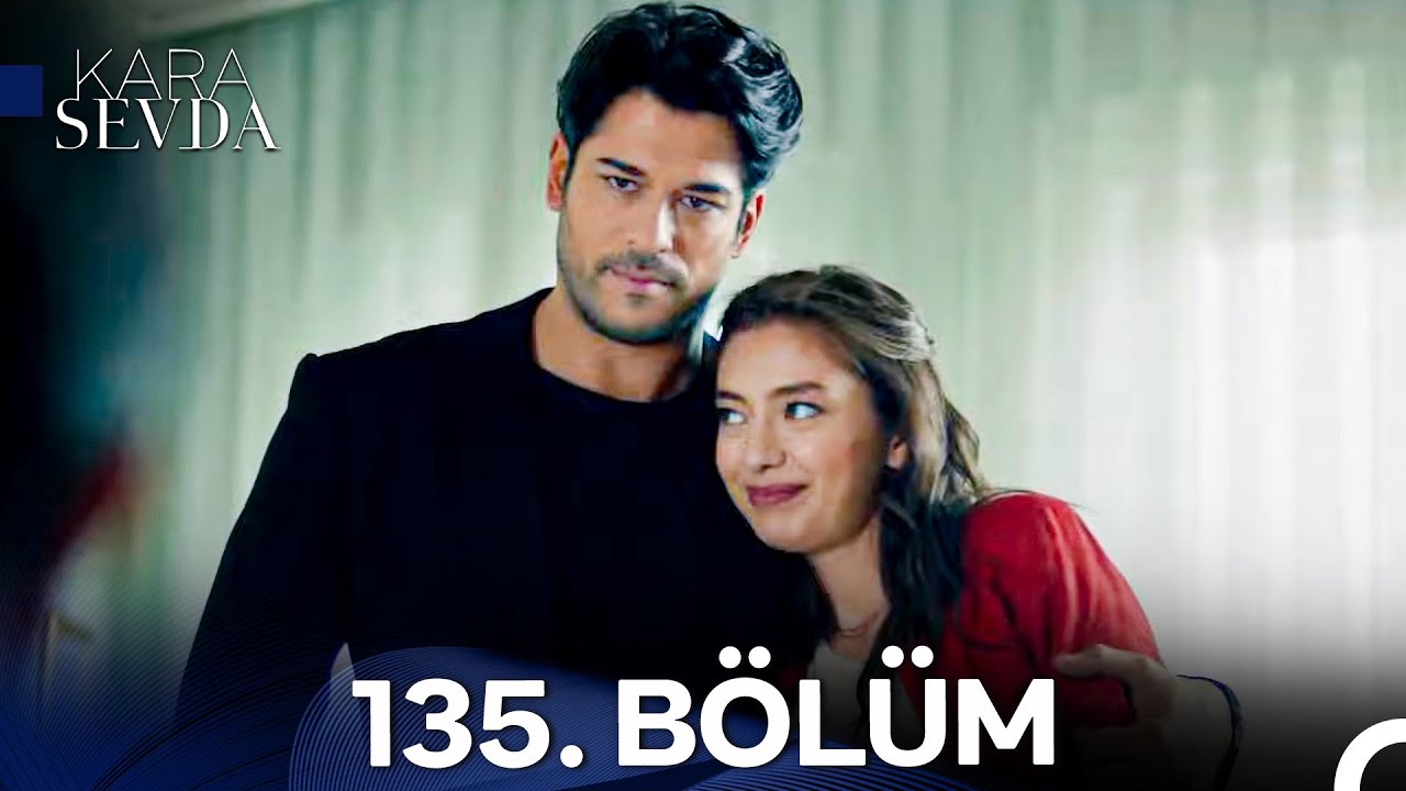Kara Sevda 135. Bölüm