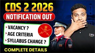 Major Changes😳 CDS 2 2026 Latest Notification 🚀 Age Limit, Vacancy & Selection Process- LWS
