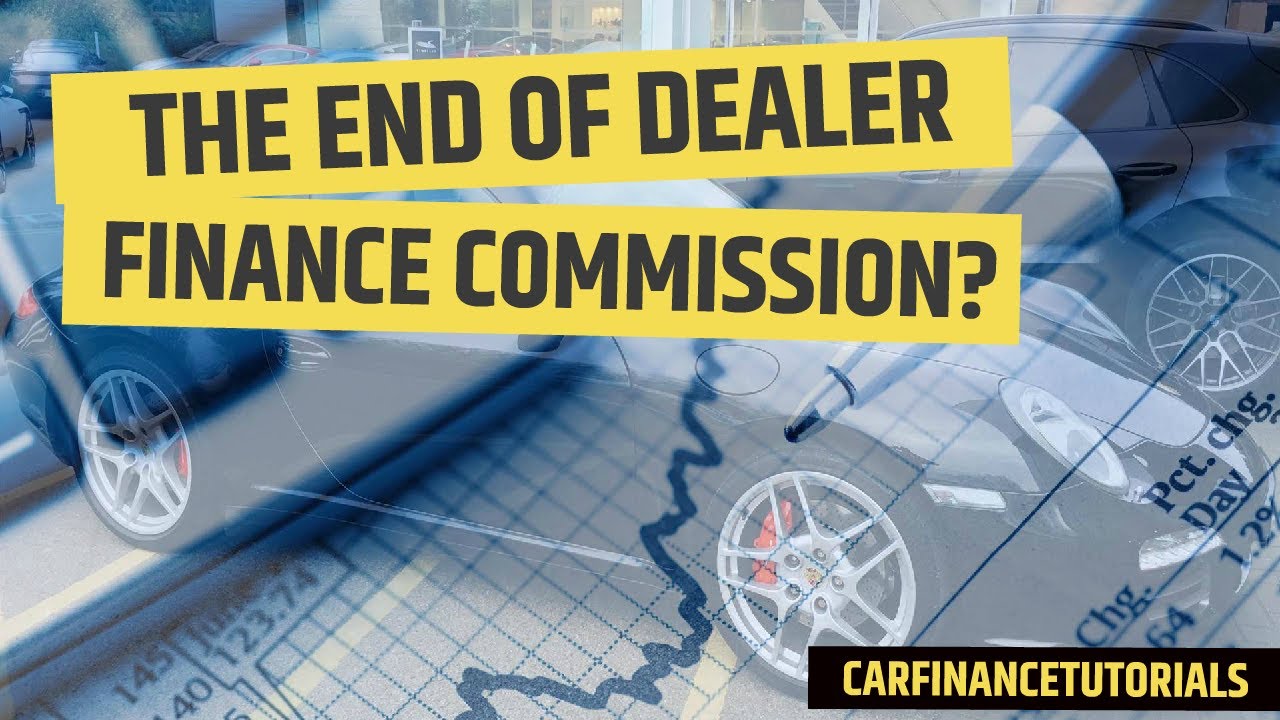 The end of dealer commission on car finance?! YouTube