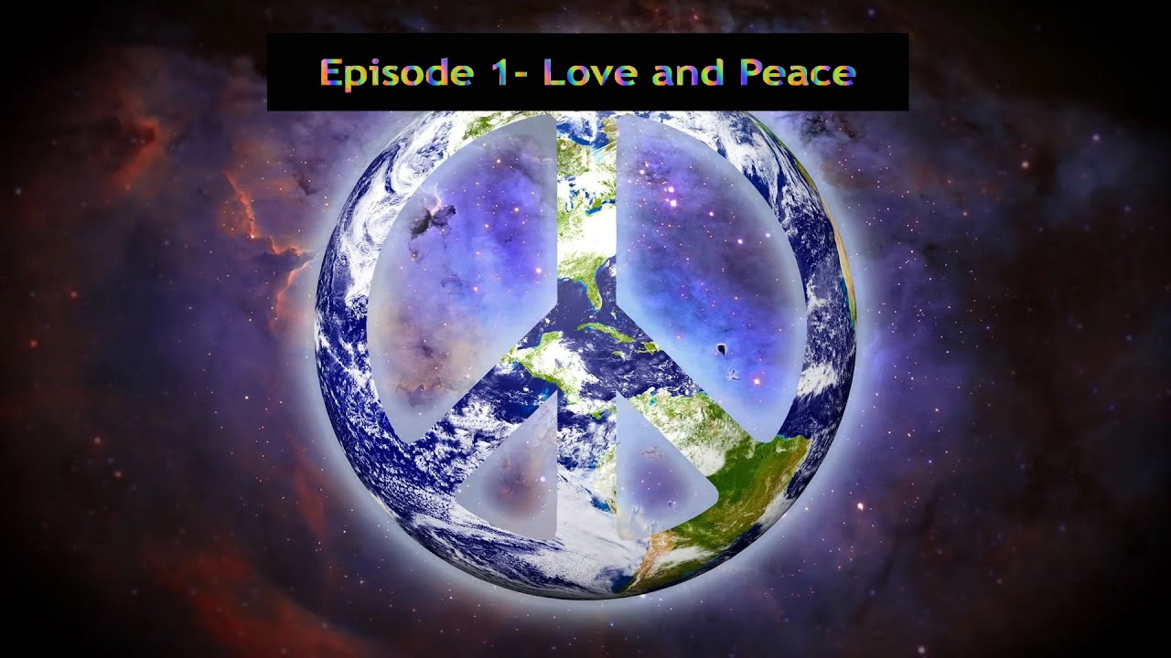 Peace And Love On The Planet Earth Episode