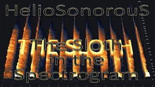 HelioSonorouS - The Sloth in the Spectrogram - Spectrogram Version