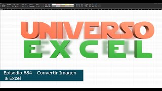 Episodio 684 - Convertir imagen a Excel