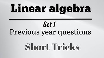 Linear algebra short tricks previous year questions for DU/BHU/JAM/TGT/PGT/GATE...