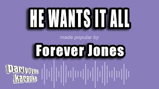 Forever Jones - He Wants It All (Karaoke Version)