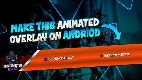 HOW TO MAKE ANIMATED OVERLAY ON ANDRIOD BY USING PSCC AND KINEMASTER