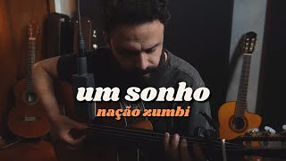 Download lagu Um Sonho - Nação Zumbi (Stefano Mota)