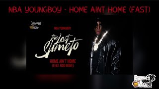 NBA YOUNGBOY - HOME AINT HOME (FAST) | Ft . ROD WAVE