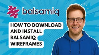 How to Download and Install Balsamiq Wireframes [2026 Guide]