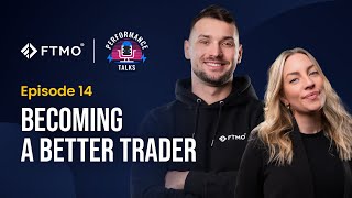 Becoming a Better Trader | Performance Talks | FTMO