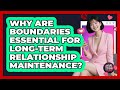 Why Are Boundaries Essential For Long-term Relationship Maintenance? - Your Online Dating Guru