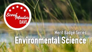 🧪 Environmental Science Merit Badge Overview | ScoutMaster Dave