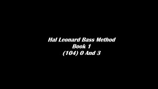 (104) 0 And 3 - Hal Leonard Bass Method (Book 1)