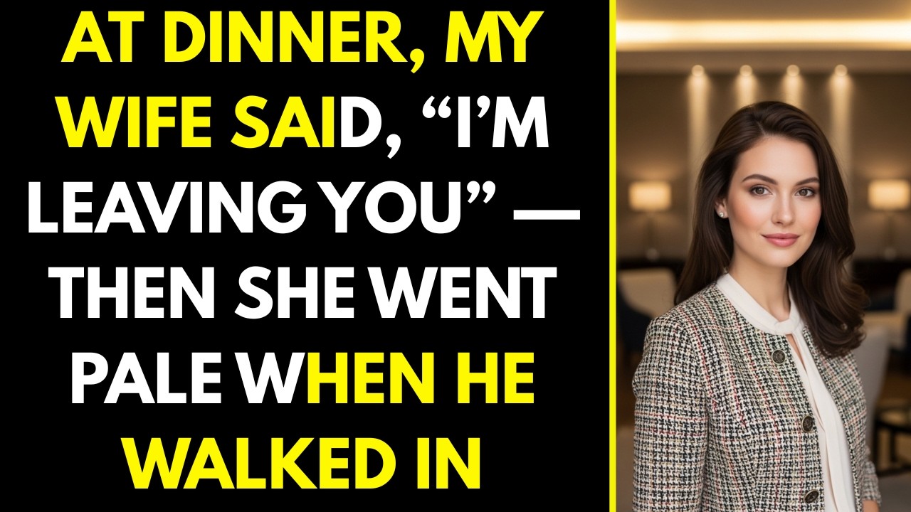 At Dinner, My Wife Said, “I’m Leaving You” — Then She Went Pale When He Walked In