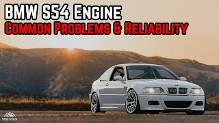 The BMW S54 Engine | 3 Common Problems & Reliability (E46 M3)