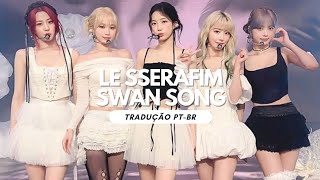 le sserafim :: swan song [tradução pt-br]