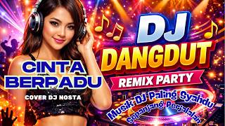 DJ Dangdut - CINTA BERPADU - Ida Laila (Cover DJ NOSTA) Paling Syahdu
