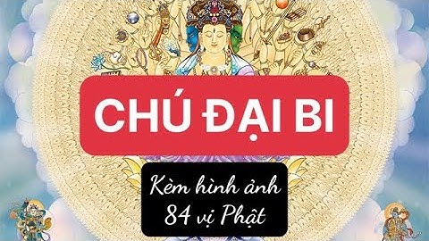 CHÚ ĐẠI BI kèm hình ảnh 84 vị Phật