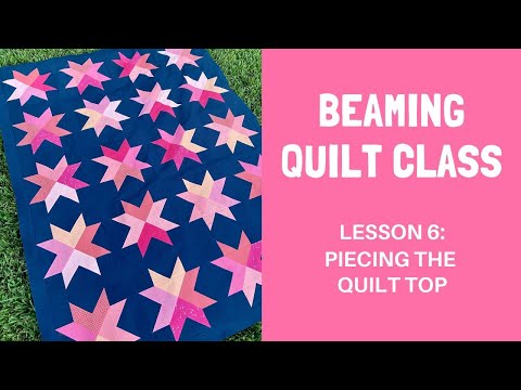Beaming Quilt Class Week 6