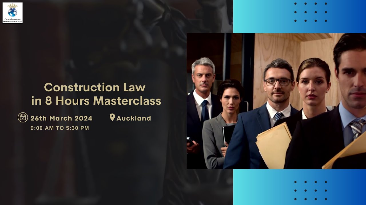 Construction Law in 8 Hours Masterclass - 26th March 2024 Auckland