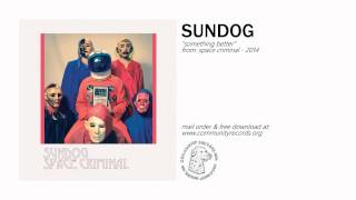 Miniatura de vídeo de "Sundog - "Something Better""