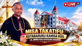 🔴 #LIVE || MISA TAKATIFU KUTABARUKU KANISA KUU LA JIMBO KUU KATOLIKI ARUSHA