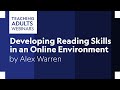 Developing Reading Skills in an Online Environment