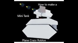 How To Make A Conveyor Tank In Plane Crazy Herunterladen - roblox speed build tank