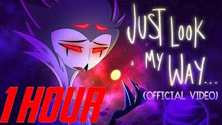 JUST LOOK MY WAY - 1 HOUR LOOP