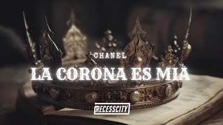 Chanel - La Corona Es Mía