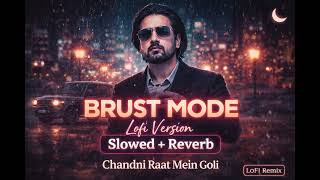 Brust Mode Lofi Remix Slowed + Reverb Relaxing Lofi