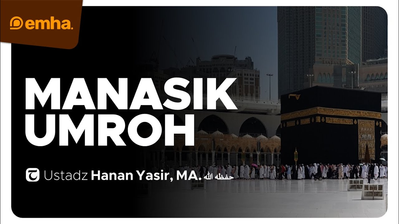 🔴 [LIVE] MANASIK FIKIH UMROH | Hanan Yasir, MA