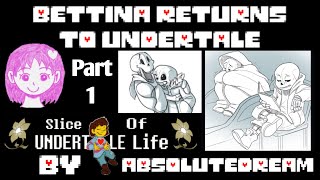 Bettina Returns to UNDERTALE | Slice of Undertale Life, by AbsoluteDream (Part 1)
