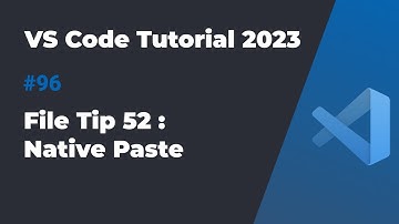 VS Code入门教程 #96 文件使用技巧52: 粘贴
