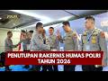 PRESISI UPDATE: PENUTUPAN RAKERNIS HUMAS POLRI TAHUN 2026 15/04/26 (20.00)