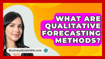 What Are Qualitative Forecasting Methods? - BusinessGuide360.com
