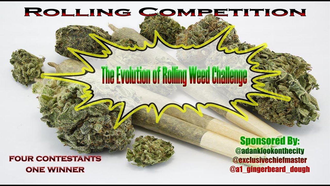 The Evolution of Rolling Weed Challenge / Rolling Competition