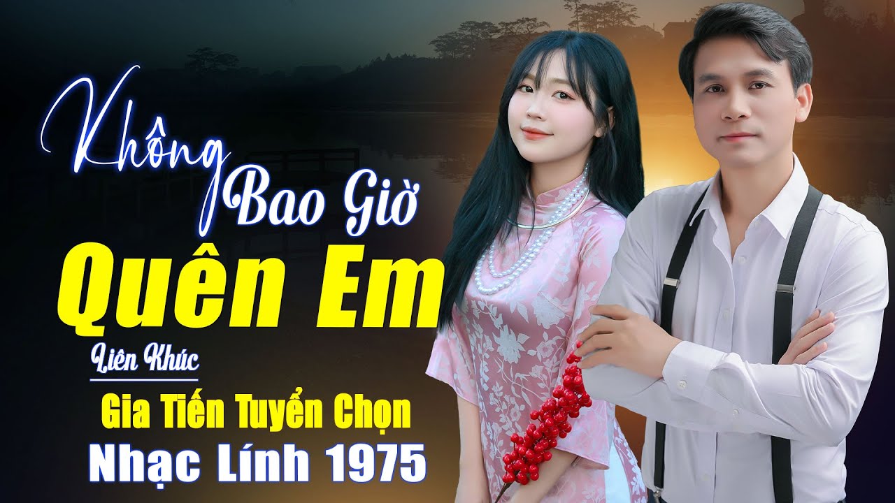 ► Không Bao Giờ Quên Em Liên Khúc Bolero Trữ Tình Lính Xưa Chọn Lọc Toàn Bài Hay Nghe Êm Tai Dễ Ngủ