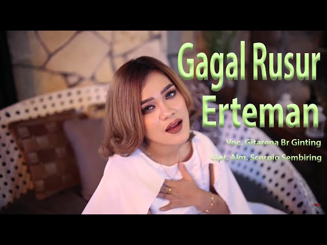 Lagu Karo Terbaru GAGAL RUSUR ERTEMAN - Gitarena Br Ginting [Official Music Video] class=